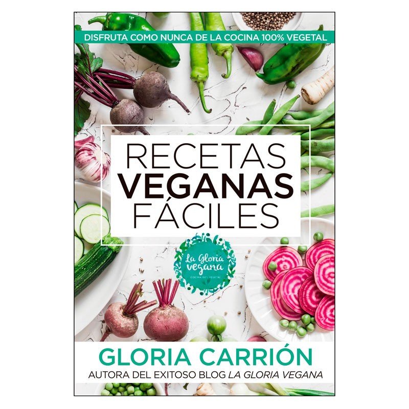 Recetas Veganas Fáciles de Gloria Carriómn